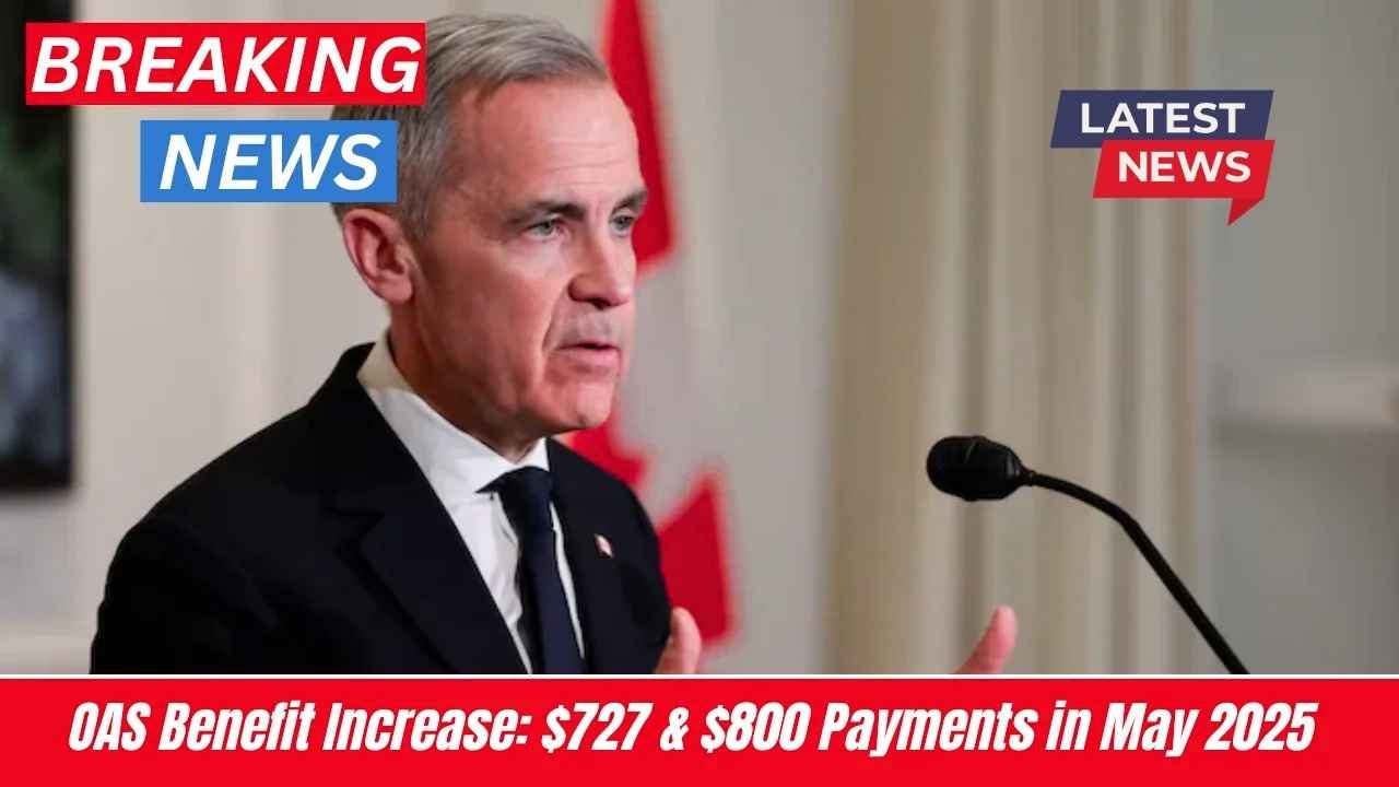 OAS Benefit Payments for May 2025